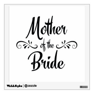 Mother of the Bride - Funny Rehearsal Dinner Wall Sticker