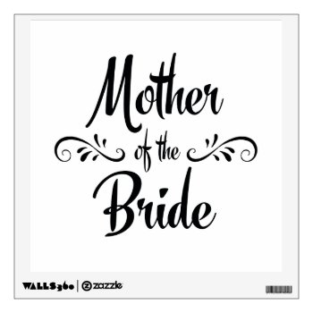 Mother Of The Bride - Funny Rehearsal Dinner Wall Sticker by BridalSuite at Zazzle