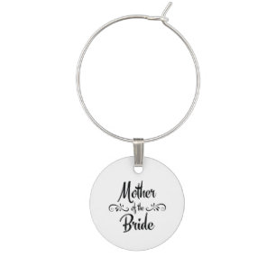 Mother of the Bride - Funny Rehearsal Dinner Wine Glass Charm