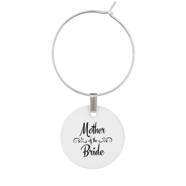 Mother of the Bride - Funny Rehearsal Dinner Wine Glass Charm (Front)