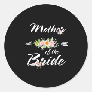 Mother Of The Bride Funny Wedding Party Mother Lov Classic Round Sticker