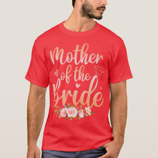 Mother Of The Bride Funny Wedding Shower For Mom T-Shirt