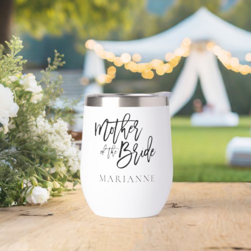 Mother of The Bride Gift Name Black Calligraphy  Thermal Wine Tumbler
