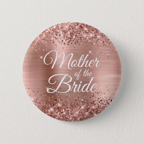 Mother of the Bride Glittery Rose Gold Foil Button