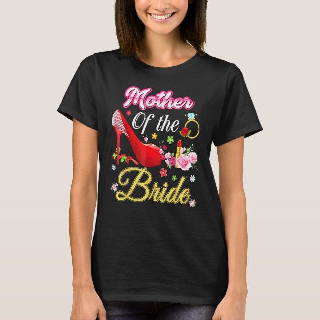 Mother Of The Bride Happy Wedding Flower Pink Shoe T-Shirt (Front)