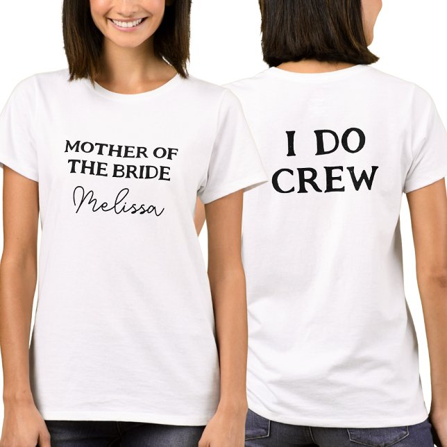 Mother Of The Bride | I Do Crew Mom Name White T-Shirt (Front And Back)