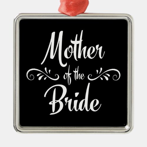 Mother of the Bride Metal Ornament