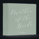 Mother of the Bride Minimalist Custom Sage Green 3 Ring Binder<br><div class="desc">This Mother of the Bride binder features a soft sage green cover with elegant script typography for a calm, timeless look. Designed to help keep wedding details, schedules, notes, and paperwork organized throughout the planning process. A thoughtful keepsake for the mother of the bride who wants everything in one beautiful...</div>