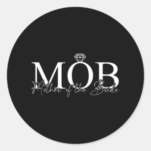 Mother Of The Bride Mob Wedding Mom Mama Cute Brid Classic Round Sticker