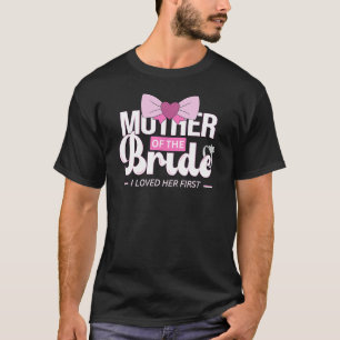 Mother of the bride mom for wedding or bachelor p T-Shirt