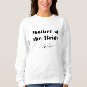 Mother of the Bride Personalized Name black white  Sweatshirt