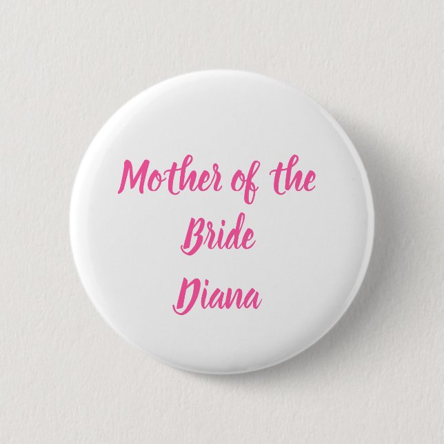 Mother of the Bride Pink Custom Name Gifts Wedding Button (Front)