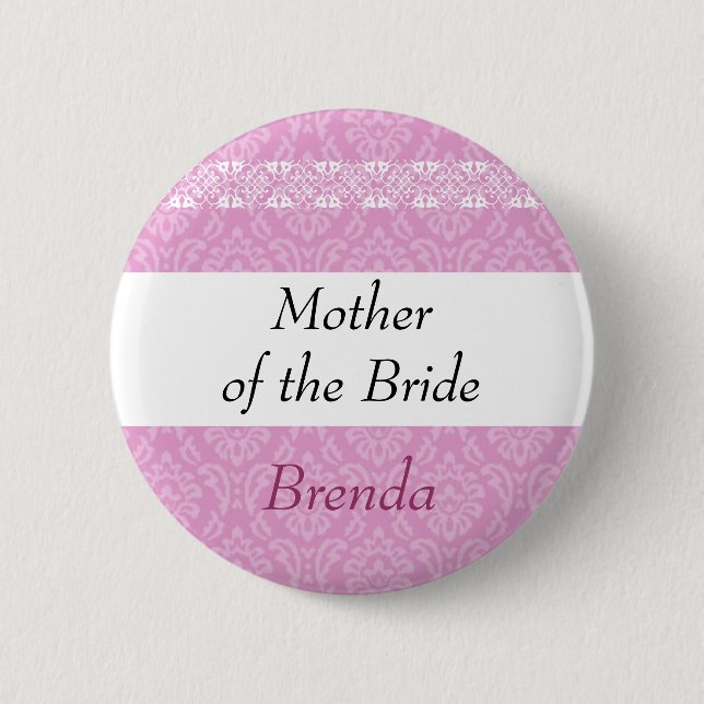 MOTHER OF THE BRIDE Pink Damask and Lace Wedding Pinback Button (Front)