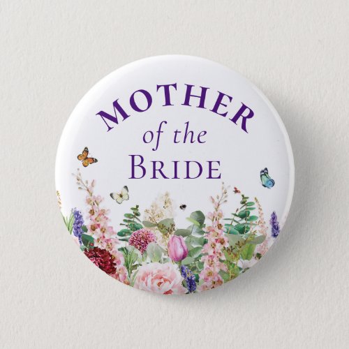 Mother of the Bride _ Pretty Pink Purple Floral  Button