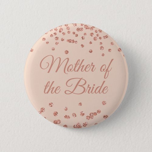 Mother Of The Bride Rose Gold Confetti Blush Pinback Button