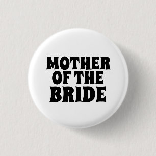 MOTHER OF THE BRIDE round buttons