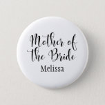 Mother Of The Bride Script Typography W/ Name (30) Button at Zazzle