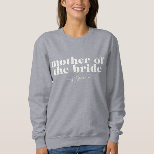 Mother of the Bride Simple Modern Name  Sweatshirt