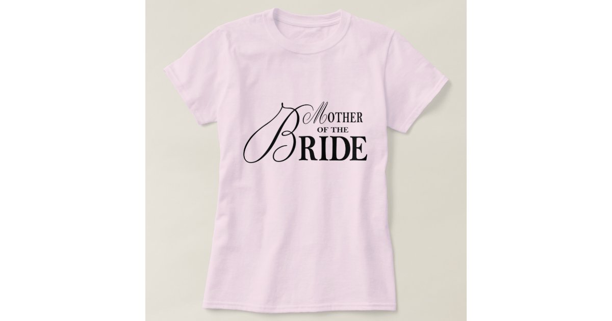 Mother of the Bride T-Shirt | Zazzle
