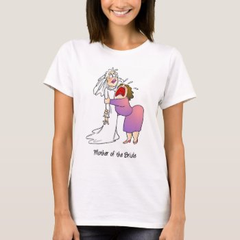Mother Of The Bride T-shirt by wedding_tshirts at Zazzle