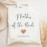 Mother of the Bride | Trendy Script and Heart Tote Bag<br><div class="desc">This beautiful,  stylish tote for the mother of the bride features trendy handwritten script in black,  with a little faux rose gold look heart and a spot for her name.</div>