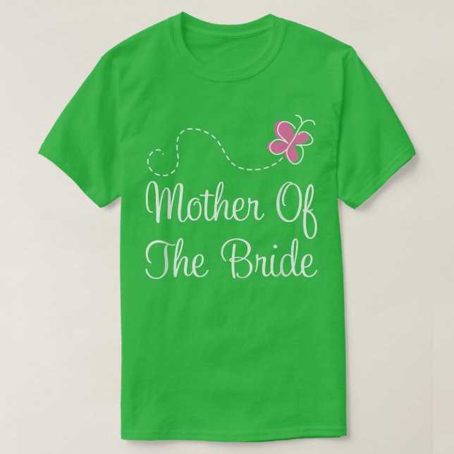Mother Of The Bride  Wedding Bridal Party Gift  T-Shirt (Design Front)