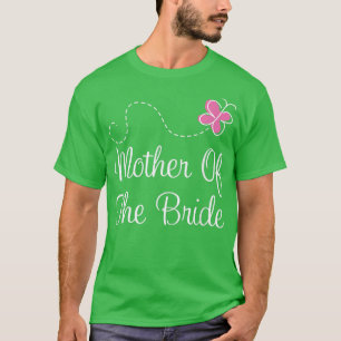 Mother Of The Bride Wedding Bridal Party Gift T-Shirt