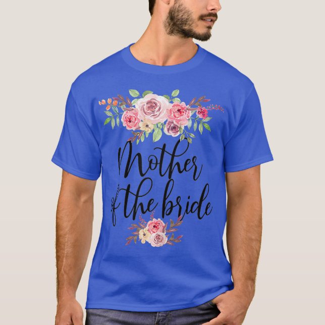 Mother Of The Bride Wedding Bridal Party T-Shirt (Front)