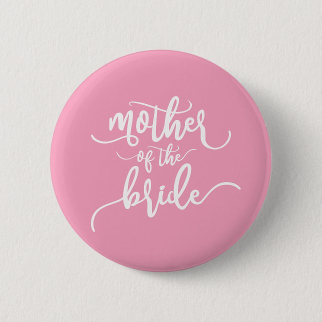Mother of the Bride Wedding Calligraphy Pin Button (Front)