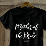Mother of the Bride Wedding Custom Black White T-Shirt<br><div class="desc">Make Mom feel special with a unique custom t-shirt! A simple and stylish design featuring trendy script lettering,  and personalized with the mother of the bride's name,  wedding date,  location or other text. A lovely gift for a bachelorette party,  wedding shower or celebration weekend! Colors: black and white.</div>
