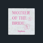 Mother Of The Bride Wedding Gift Pink Floral Stone Magnet<br><div class="desc">Designed with pink floral designs and text template for name,  this makes a cool,  personalized gift for the mother of the bride!</div>