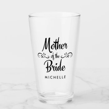 Mother Of The Bride Wedding Rehearsal Dinner Glass by BridalSuite at Zazzle