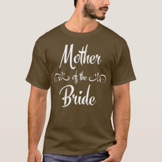 Mother of the Bride Wedding Rehearsal T-Shirt