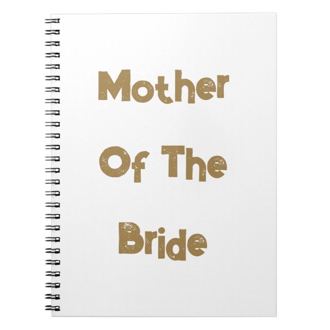 Mother Of The Bride Weddings Gold White Gift Favor Notebook (Front)