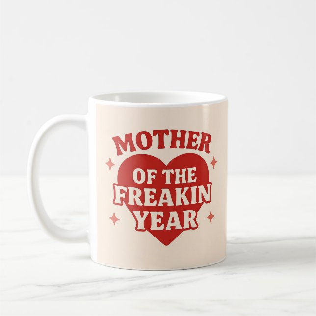 Mother Of The Freakin Year Coffee Mug (Left)