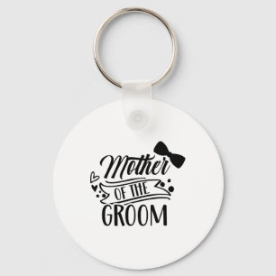 Mother Of The Groom Bachelor Wedding Party Sayings Keychain