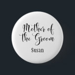 Mother of the Groom Black Typography w/ Name (30) Pinback Button<br><div class="desc">The words "Mother of the Groom" are rendered in black using a gorgeous, modern script font from my collection. The image file is unlocked so you can reduce the size and add text for the bride's name, if you wish. You can adjust and edit this button as much as you...</div>