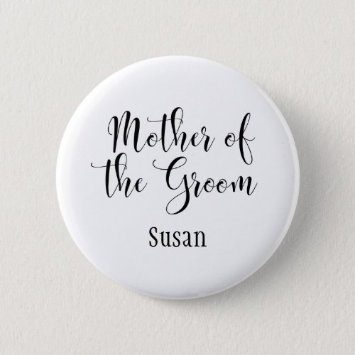 Mother of the Groom Black Typography w Name 30 Pinback Button