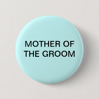 MOTHER OF THE GROOM BUTTON/PIN PINBACK BUTTON