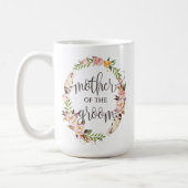 Mother of the Groom, Calligraphy, Floral Wreath-7 Coffee Mug (Left)