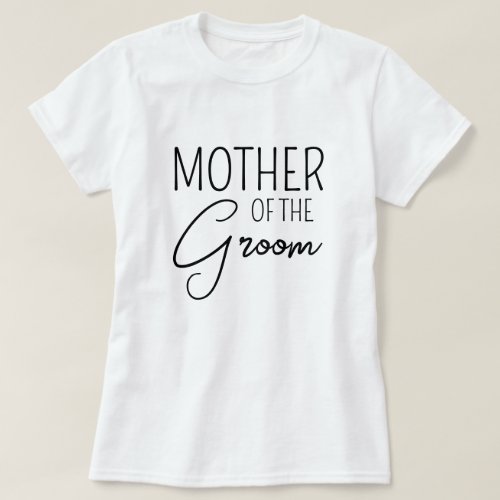 Mother of The Groom _ Cute Matching Family Wedding T_Shirt