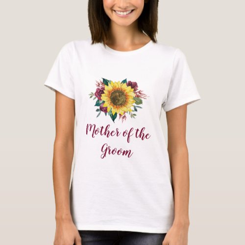 Mother of the Groom Floral Sunflower Burgundy Rose T_Shirt