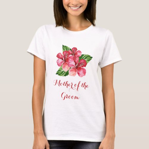 Mother of the Groom Floral Tropical Red Hibiscus T_Shirt