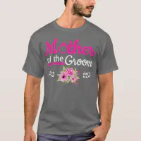 Funny mother of the groom shirts on sale