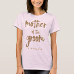 Mother of the Groom Gold Glitter Wedding Party T-Shirt<br><div class="desc">This Mother of the Groom t-shirt is perfect for proud moms to wear while busy helping to set up for wedding receptions and bridal showers. This blush pink shirt features faux gold glitter style lettering on the front. Personalize these tees with your wedding party member's name on the front and...</div>