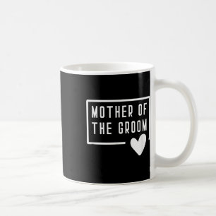 Mother Of The Groom Heart Mom Wedding Bachelorette Coffee Mug