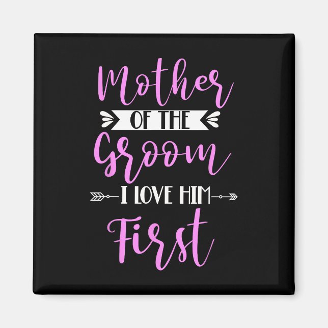 Mother Of The Groom I Loved Him First 2  Magnet (Front)