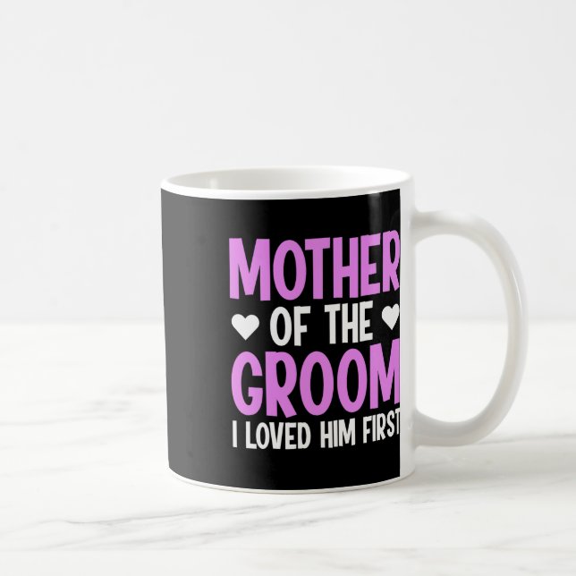 Mother Of The Groom I Loved Him First 3  Coffee Mug (Right)