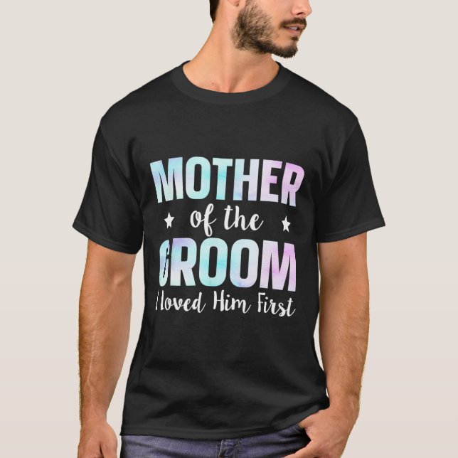 Mother Of The Groom I Loved Him First 9  T-Shirt (Front)