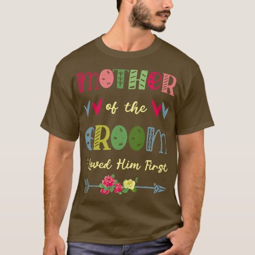 Mother Of The Groom I Loved Him First Wedding Moth T_Shirt